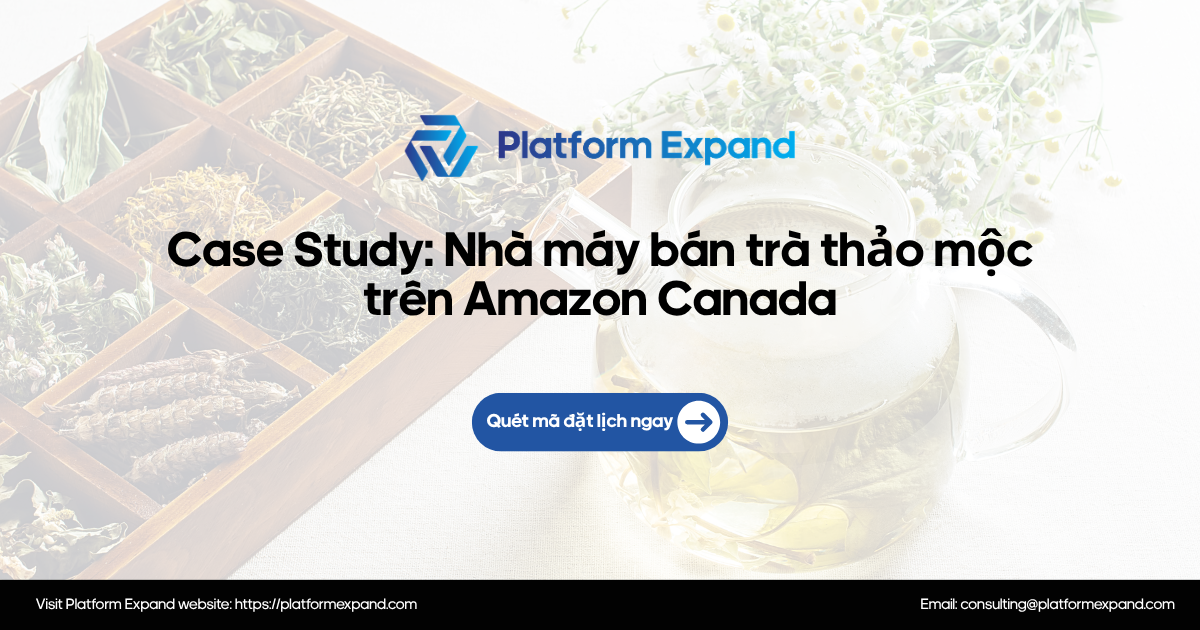 Case Study: Nhà máy bán trà thảo mộc trên Amazon Canada