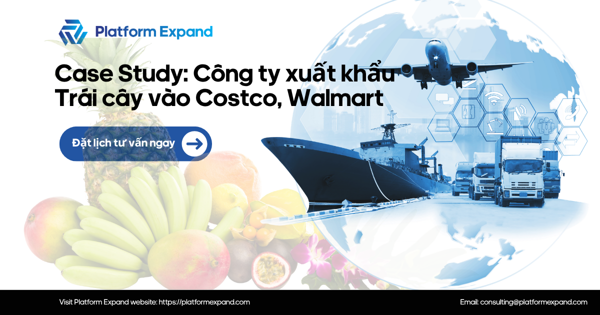 Case-Study-Công-ty-xuất-khẩu-Trái-cây-vào-Costco_-Walmart