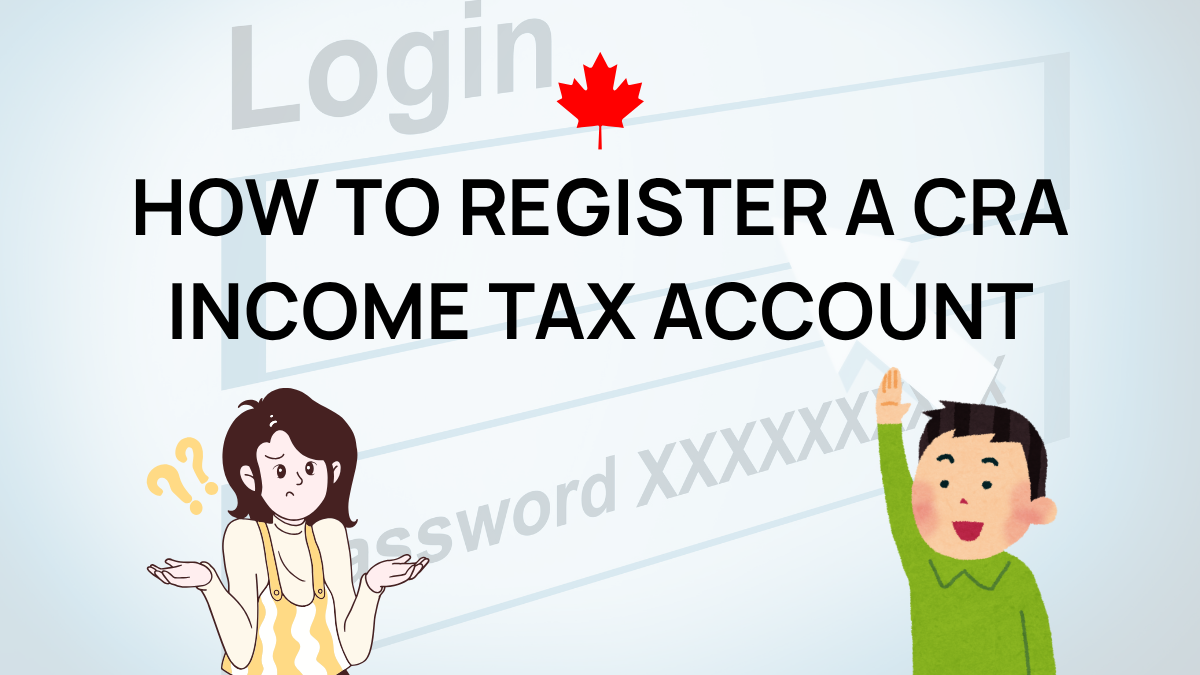 How-to-register-a-CRA-Income-Tax-account