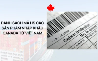 Danh sách mã HS các sản phẩm nhập khẩu Canada từ Việt Nam